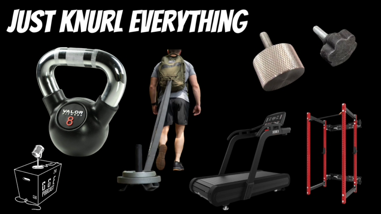 Just Knurl Everything – GGE Podcast Outline