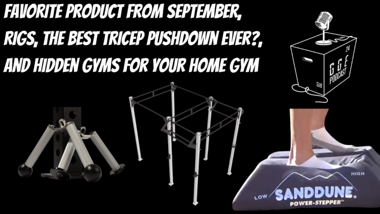 Favorite Product from September, RIGS, Best Tricep Pushdown Ever?, and Hidden Gyms for your Home Gym