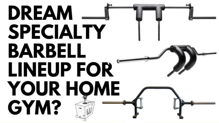 Dream Specialty Barbell Lineup for your home gym?