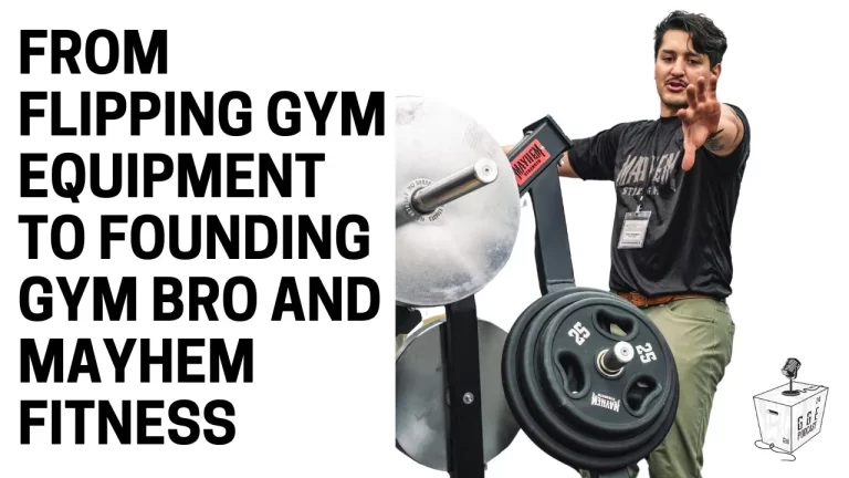 From Flipping Gym Equipment to Founding Mayhem Strength and Gym Bro Fitness with James Rodriguez
