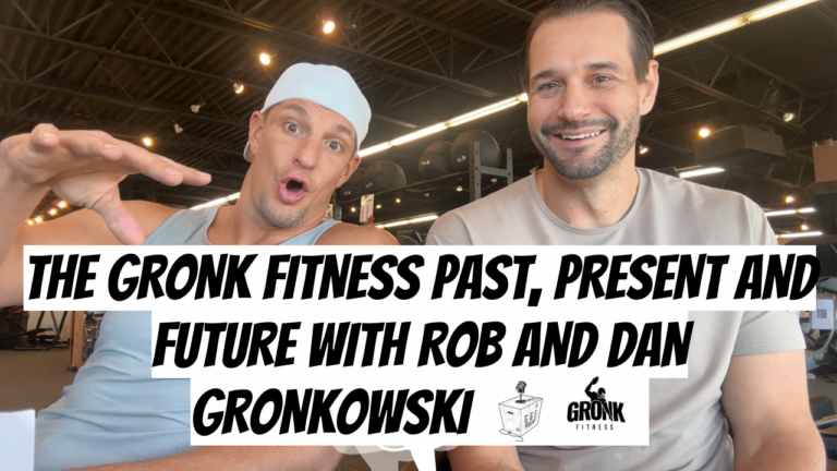 The Gronk Fitness Past, Present, and Future with Rob and Dan Gronkowski